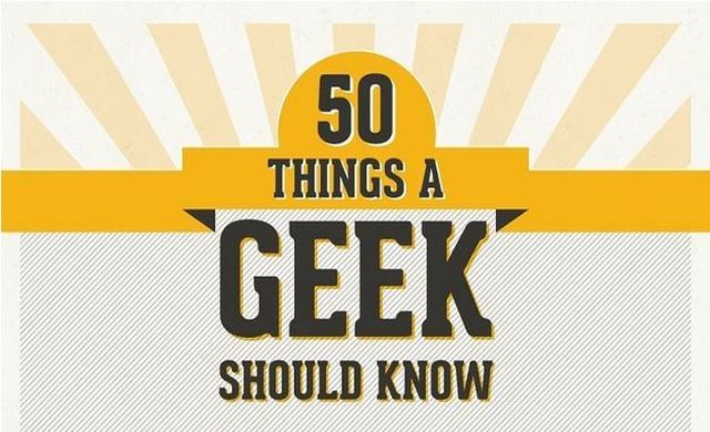 Una infografía con las 50 cosas que todo geek debe conocer