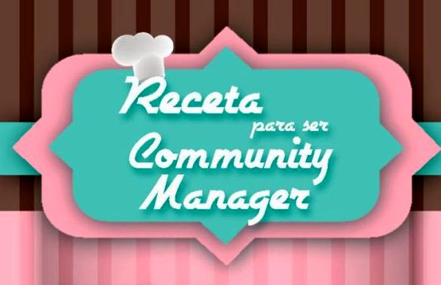 La receta correcta para ser Community Manager en una infografía