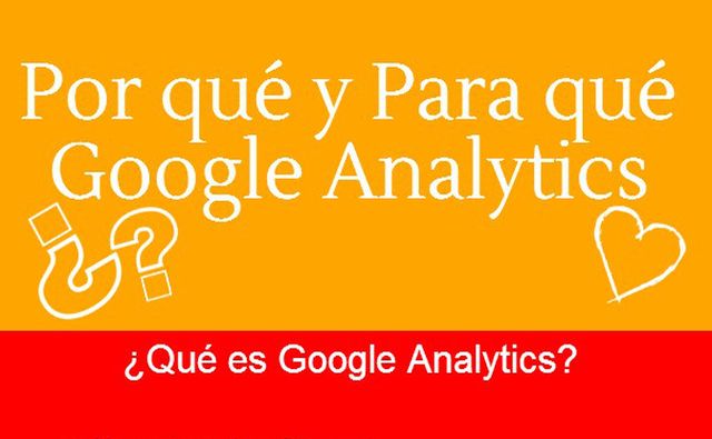 Respuestas a por qué y para qué Google Analytics (infografía)