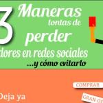 13 formas de perder seguidores en las redes sociales (infografía)