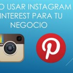 Presentación que nos enseña a usar Instagram y Pinterest para un negocio