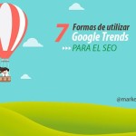 7 maneras de aprovechar Google Trends para el SEO (infografía)