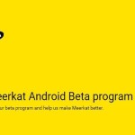 Meerkat ya dispone de una beta pública para Android