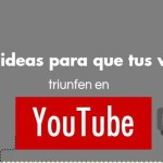 15 consejos para el éxito de tus vídeos en YouTube (Infografía)