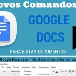 Google Docs ya permite dictar Comandos de Voz (infografía)