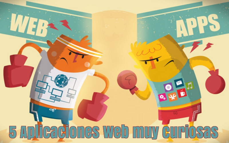 5 aplicaciones web muy curiosas que tal vez no conozcas
