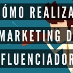 ¿Cómo hacer Marketing de Influenciadores? (infografía)