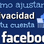 ¿Cómo configurar la Privacidad de tu cuenta de Facebook? (infografía)