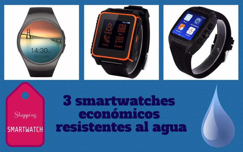 3 smartwatches económicos resistentes al agua