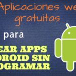 5 herramientas gratis para crear apps Android sin programar