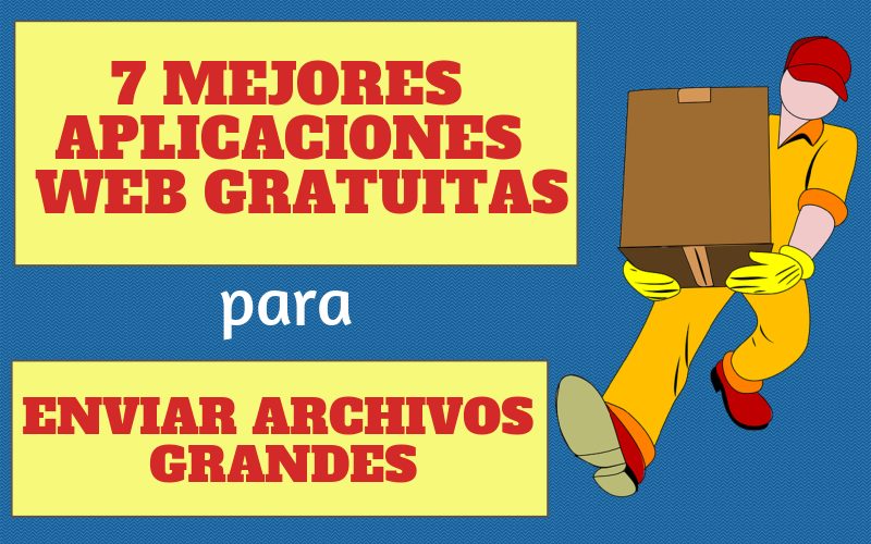 Enviar archivos grandes: 7 mejores aplicaciones web gratuitas