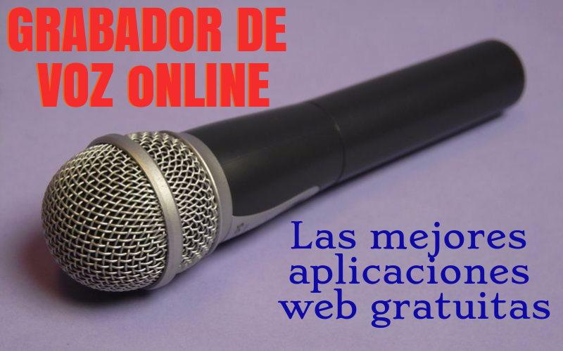 Grabador de voz online: 5 mejores aplicaciones web gratuitas