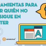 5 Herramientas para saber quién no te sigue en Twitter