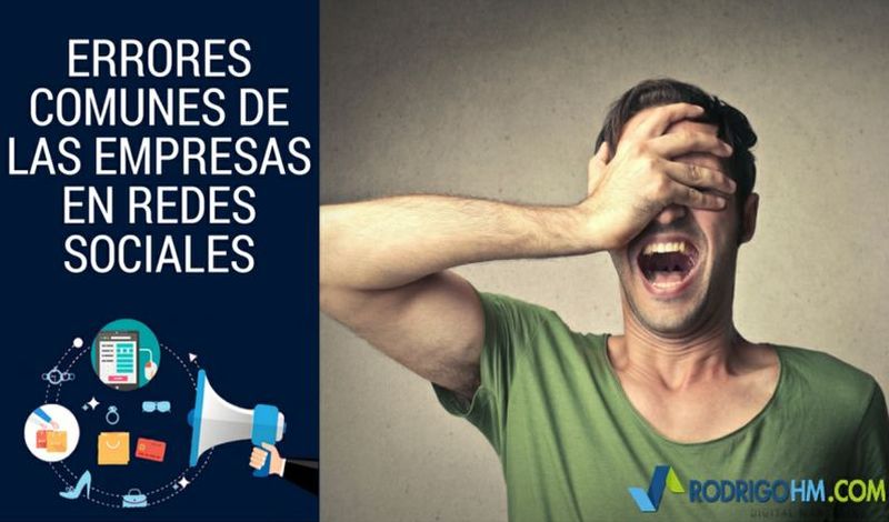 7 Errores habituales de Empresas en Redes Sociales