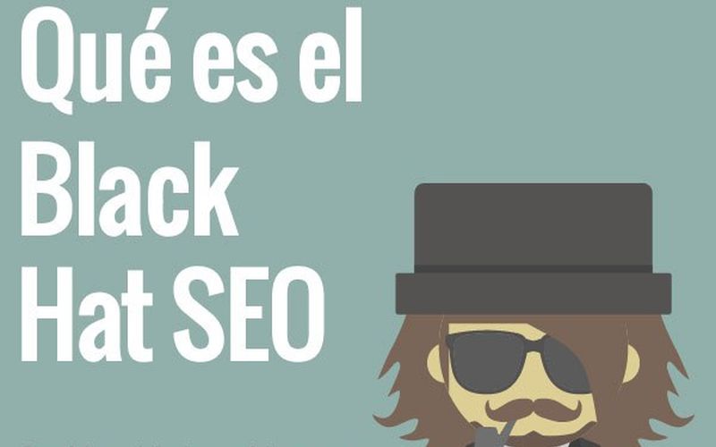 Sencilla respuesta a qué es Black Hat SEO y algunas técnicas