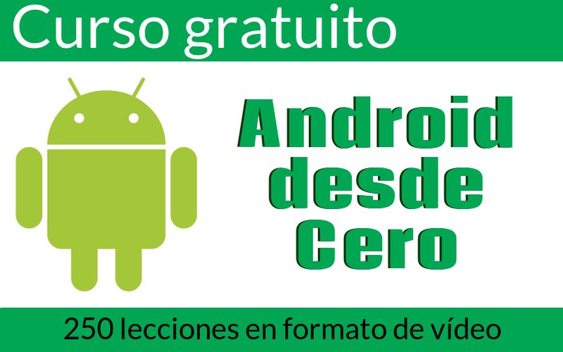 Android desde cero: curso gratis para aprender a crear apps Android
