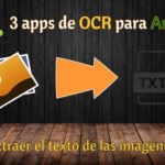 3 apps OCR Android para extraer el texto de las imágenes