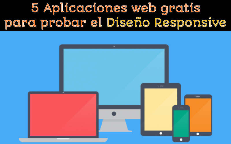 5 páginas gratis para probar como se ve una web en distintos dispositivos