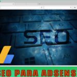 SEO para Adsense que te ayudará a maximizar los ingresos de tu sitio