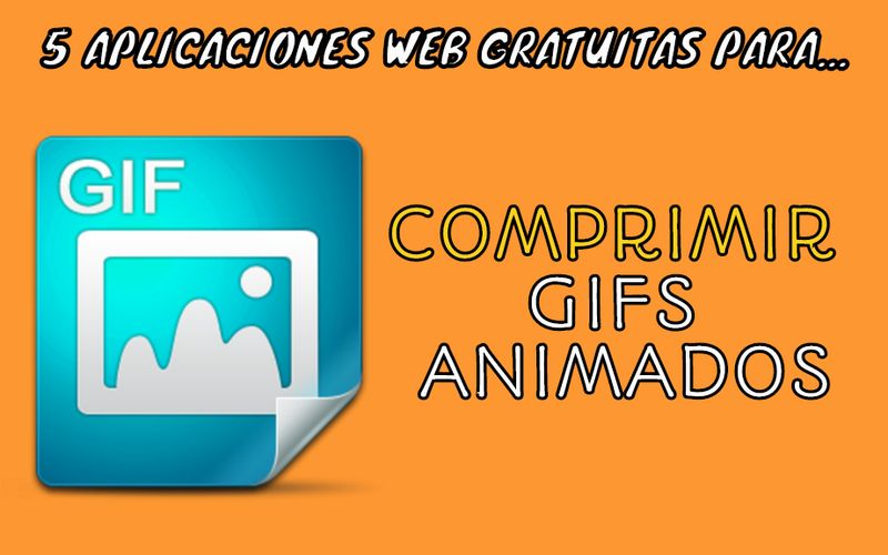 5 aplicaciones web para comprimir GIFs animados online
