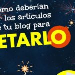 Cómo escribir los mejores posts en tu Blog y llevarlo al éxito