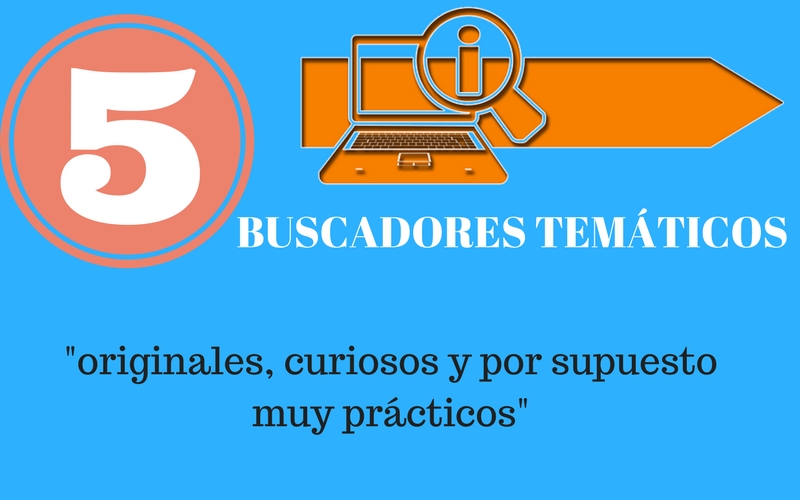 5 Buscadores temáticos originales y curiosos, además de muy prácticos