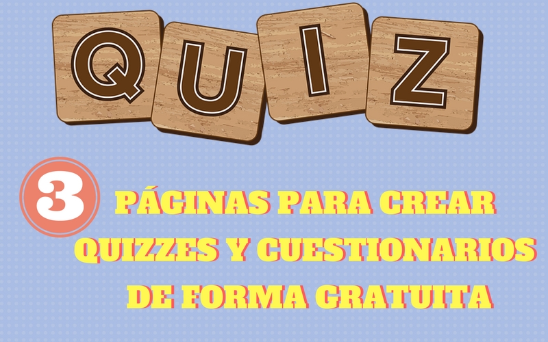 3 páginas para crear Quizzes y Cuestionarios online de forma gratuita