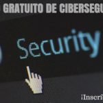 Curso gratuito de Ciberseguridad, entender los ataques para defenderte