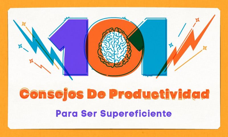 Tips de Productividad para aumentar tu eficiencia en poco tiempo