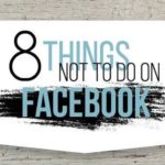 Cosas que no tienes que hacer en Facebook para una estrategia acertada