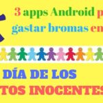 Gastar Inocentadas a tus amigos con estas 3 apps Android