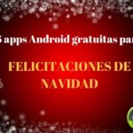 5 apps para enviar Felicitaciones de Navidad desde tu Android