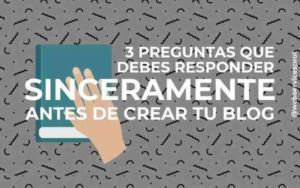 Preguntas antes de crear un Blog