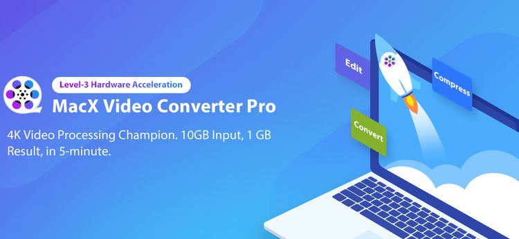 MacX Video Converter Pro: convertir, comprimir, editar y descargar vídeos 4K a la máxima velocidad
