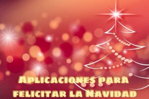 Aplicaciones para felicitar la Navidad gratis