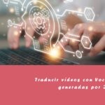 Traducir tus vídeos a otros idiomas usando voces IA